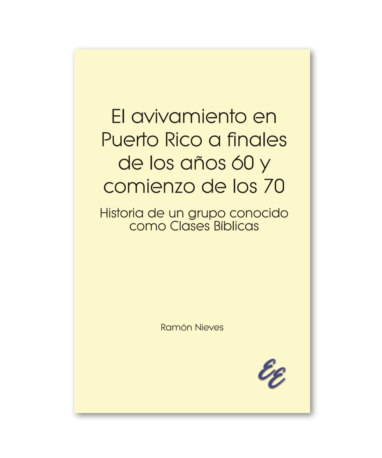 El avivamiento en Puerto Rico a finales de los años 60 y comienzo de los 70: Historia de un grupo conocido como Clases Bíblicas